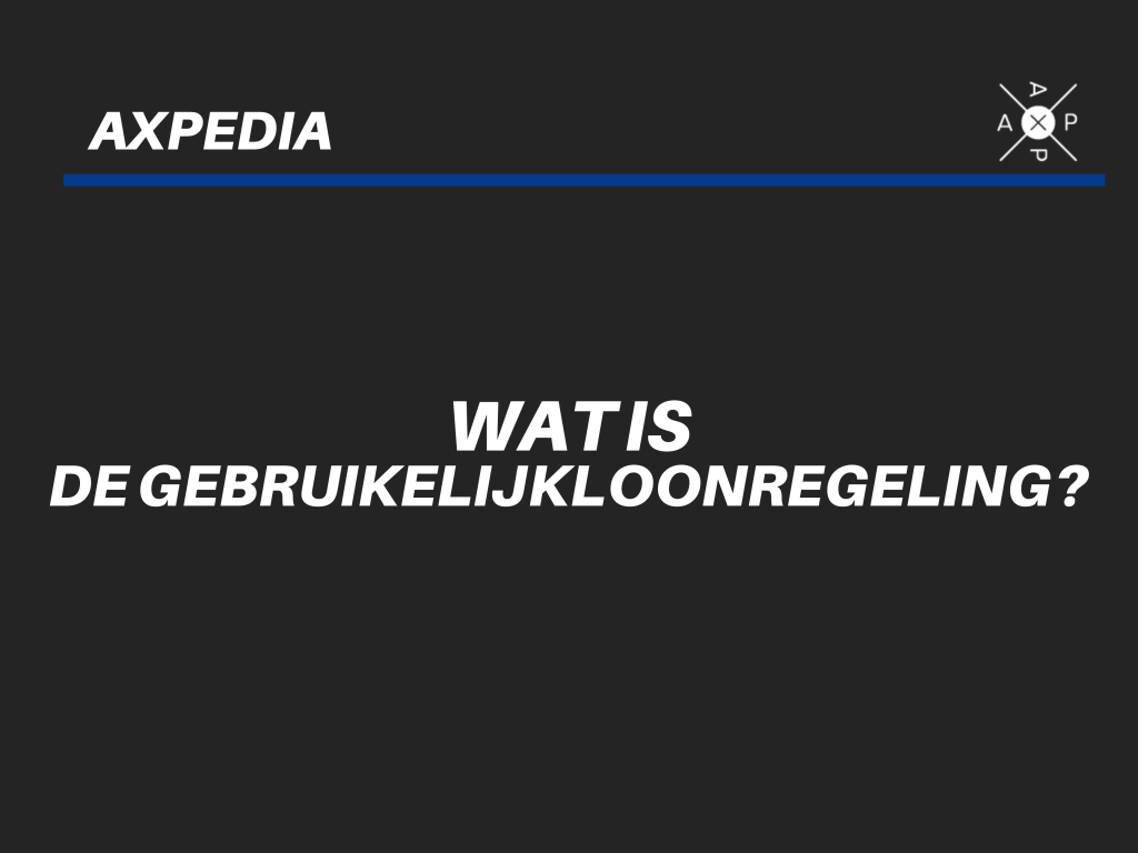 Gebruikelijk loon wat is het? AXP Adviseurs legt het je uit!