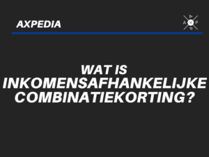 Wat is inkomensafhankelijke combinatiekorting