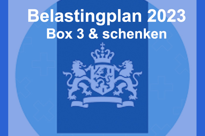 belastingplan 2023 box 3 en schenken