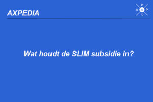 Wat is SLIM subsidie?